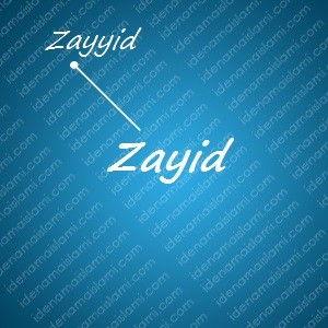 variasi arti nama Zayid untuk nama bayi laki laki islami