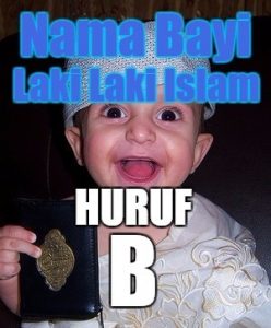 Nama Bayi Laki Laki Islam Huruf B