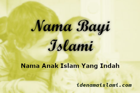 Nama Bayi Islam Yang Indah