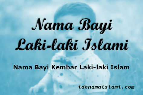Nama Bayi Kembar Laki-laki Islam