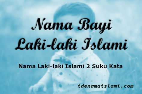 Bayi keren 2 kata islami nama laki-laki Rangkaian Nama