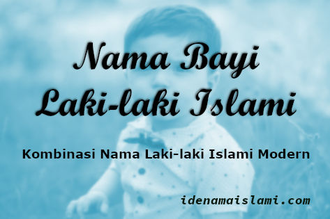 kombinasi Nama Bayi Laki Laki islami modern