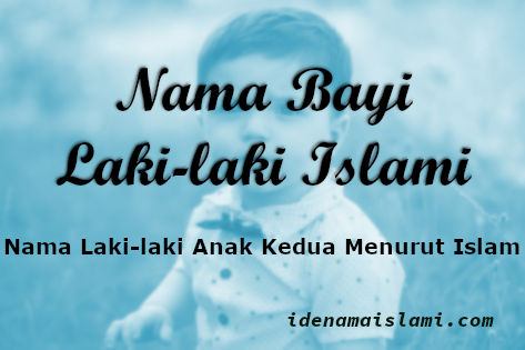 Nama Bayi Laki-laki Anak Kedua Menurut Islam