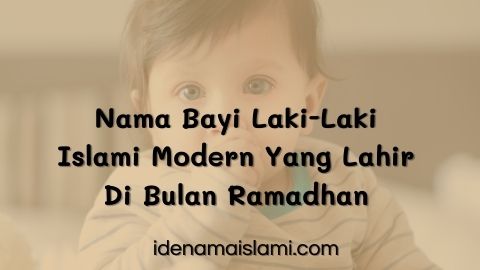nama bayi laki laki islam modern yang lahir di bulan ramadhan