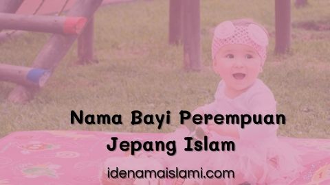45+ Nama Bayi Perempuan Jepang Islam Paling Unik Dan Modern