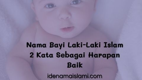 48 Nama Bayi Laki  Laki  Islam 2 Kata  Sebagai Harapan Baik 