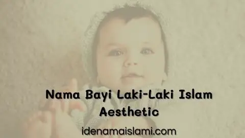 nama bayi laki-laki islam aesthetic