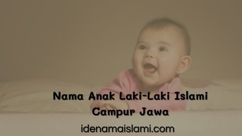 Nama Anak Laki-Laki Islami Campur Jawa