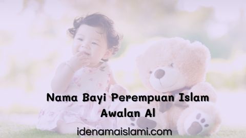 99+ Nama Bayi Perempuan Islam Awalan Al, Indah Dan Sangat Manja ...