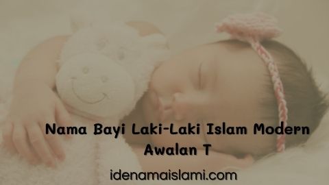 Nama Bayi Laki-Laki Islam Modern Awalan T