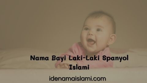 Nama Bayi Laki-Laki Spanyol Islami